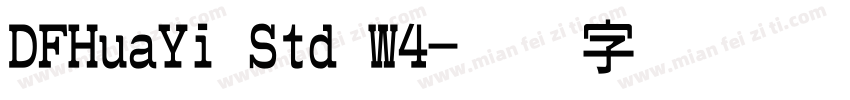 DFHuaYi Std W4字体转换